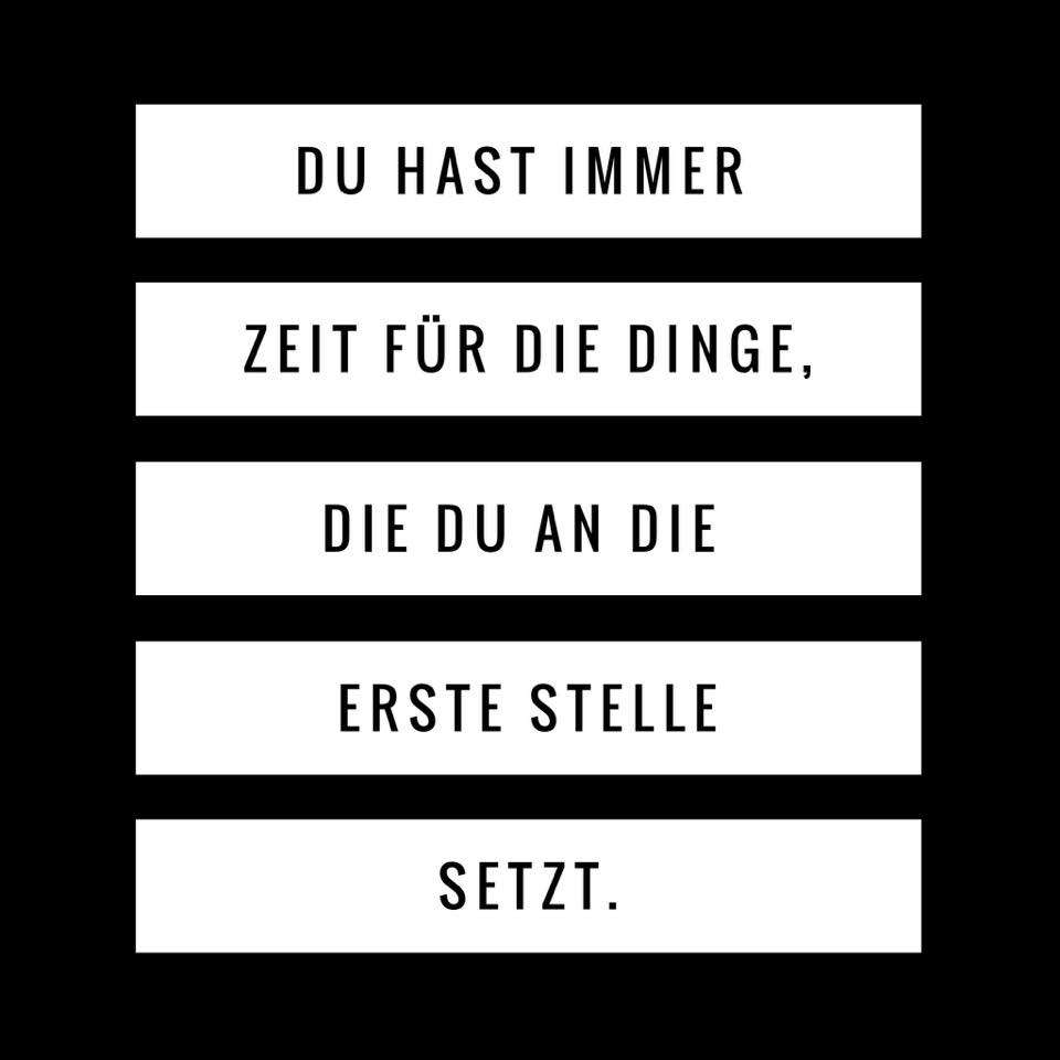 du-hast-immer-zeit-fuer-dinge-die-du-an-die-erste-stelle-setzt